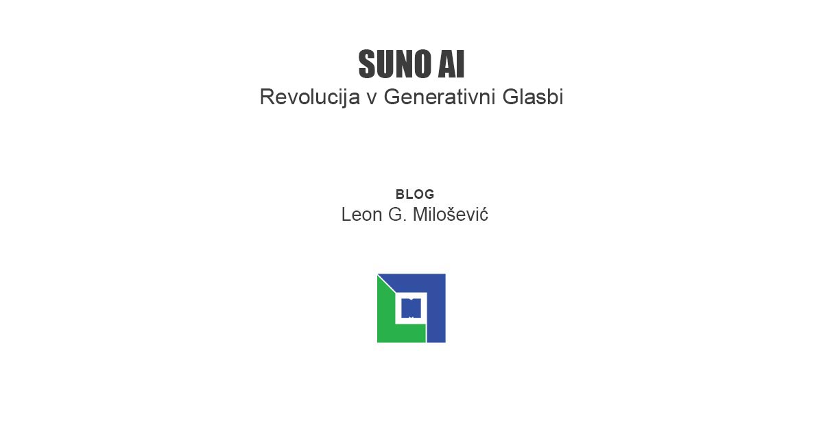 PIŠE: Leon G. Milošević - Suno AI: Umetna inteligenca za ustvarjanje glasbe